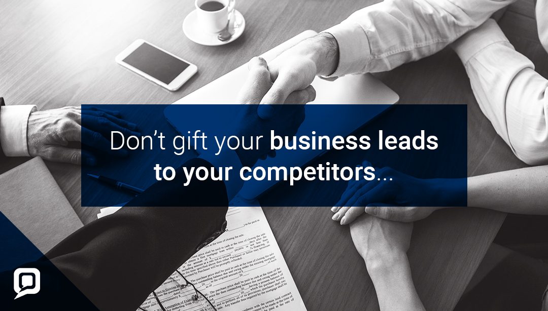 Black and white image of people shaking hands with 'Don't gift your business leads to your competitors' written over it