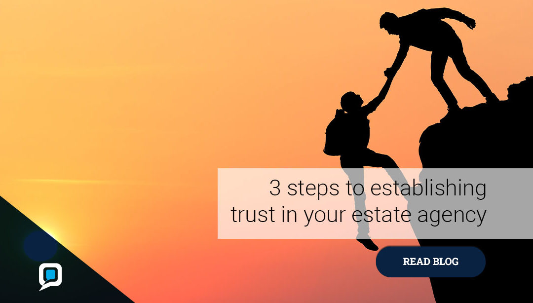3 steps to establishing trust in your estate agency