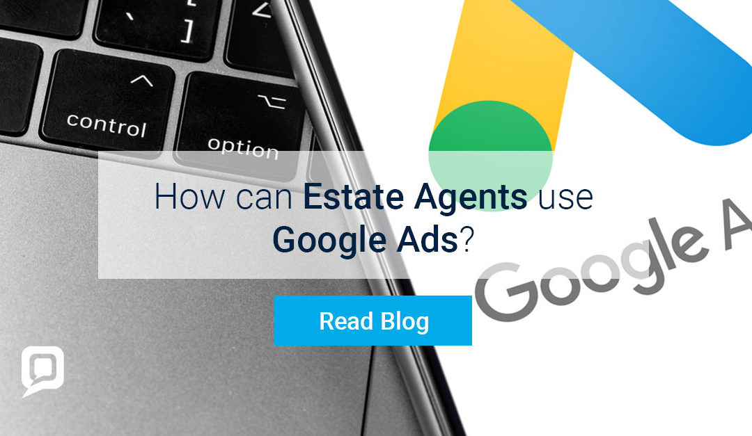 How can Estate Agents use Google Ads?