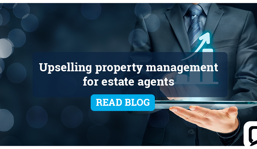 Upselling property management for estate agents